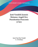 Justi Vondelii Joannis Metanoe-Angeli Sive Poenitentiae Praeconis (1761)
