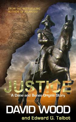 Justice: A Dane and Bones Origins Story - Talbot, Edward G, and Wood, David