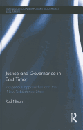 Justice and Governance in East Timor: Indigenous Approaches and the 'New Subsistence State'