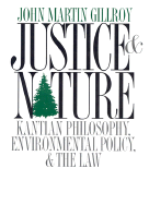 Justice and Nature: Kantian Philosophy, Environmental Policy, and the Law