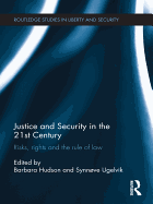 Justice and Security in the 21st Century: Risks, Rights and the Rule of Law