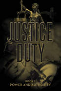 Justice Duty: Book 2 Power and Authority