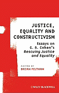 Justice, Equality and Constructivism: Essays on G. A. Cohen's "Rescuing Justice and Equality"