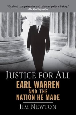 Justice for All: Earl Warren and the Nation He Made - Newton, Jim