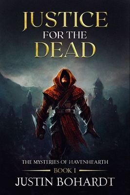 Justice for the Dead - Bohardt, Justin