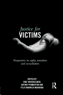 Justice for Victims: Perspectives on Rights, Transition and Reconciliation