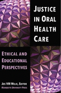 Justice in Oral Health Care: Ethical and Educational Perspectives