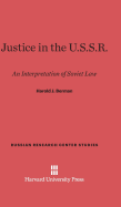 Justice in the U.S.S.R: An Interpretation of the Soviet Law, Revised Edition, Enlarged