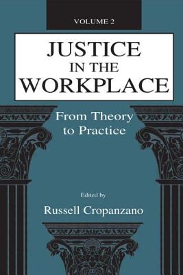Justice in the Workplace: From Theory to Practice, Volume 2 - Cropanzano, Russell (Editor)