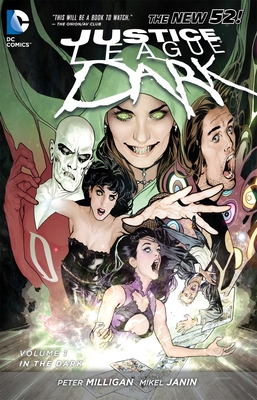 Justice League Dark Vol. 1: In the Dark (The New 52) - Milligan, Peter