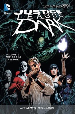 Justice League Dark Vol. 2: The Books of Magic (the New 52) - Lemire, Jeff