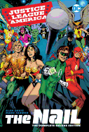 Justice League of America: The Nail: The Complete Deluxe Edition