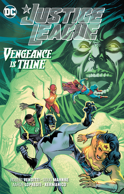 Justice League: Vengeance Is Thine - Venditti, Robert