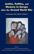 Justice, Politics and Memory in Europe after the Second World War: Landscapes after Battle, Volume 2