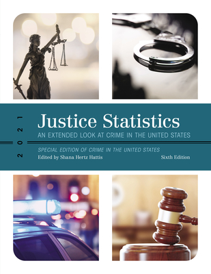 Justice Statistics: An Extended Look at Crime in the United States 2021 - Hertz Hattis, Shana (Editor)