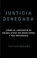 Justicia denegada: Cmo el asesinato de Selena sigue sin resolverse y ser impugnado
