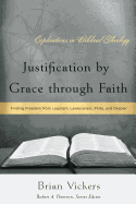 Justification by Grace through Faith: Finding Freedom from Legalism, Lawlessness, Pride, and Despair