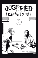 Justified License To Kill