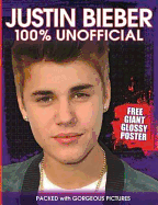 Justin Bieber: 100% Unofficial