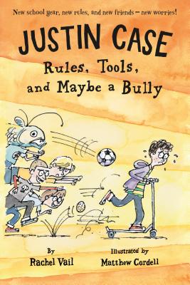 Justin Case: Rules, Tools, and Maybe a Bully - Vail, Rachel