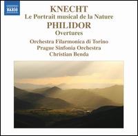 Justin Heinrich Knecht: Le Portrait of Nature; Franois-Andr Danican Philidor: Overtures - 