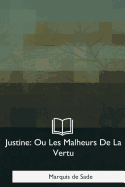 Justine: Ou Les Malheurs De La Vertu