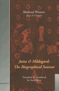 Jutta and Hildegard: The Biographical Sources