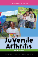 Juvenile Arthritis: The Ultimate Teen Guide