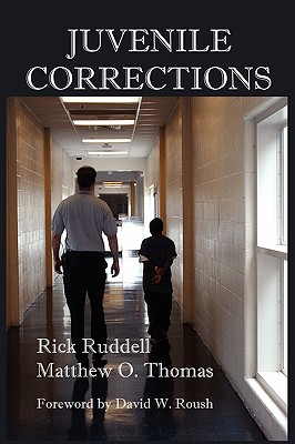 Juvenile Corrections - Ruddell, Rick, and Thomas, Matthew O