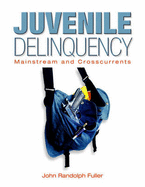 Juvenile Delinquency: Mainstream and Crosscurrents