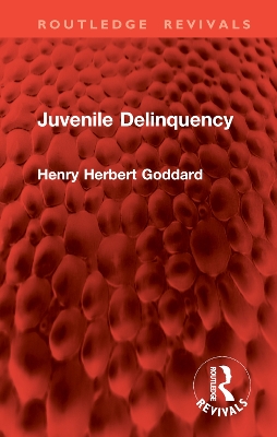 Juvenile Delinquency - Goddard, Henry Herbert