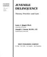 Juvenile Delinquincy: Theory, Practice a