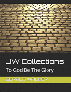 JW Collections: To God Be The Glory