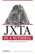 Jxta in a Nutshell: A Desktop Quick Reference