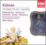 Klmn: The Gypsy Princess - Anneliese Rothenberger (soprano); Nicolai Gedda (tenor); Olivera Miljakovic (soprano); Willi Brokmeier (tenor);...
