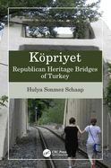 Kpriyet: Republican Heritage Bridges of Turkey