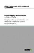 Krperschmerzen m?nnlicher und weiblicher Musiker: Befragung zur Meidung von Arztkontakten durch Berufsmusiker eines klassischen Orchesters