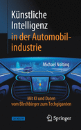 Knstliche Intelligenz in Der Automobilindustrie: Mit KI Und Daten Vom Blechbieger Zum Techgiganten