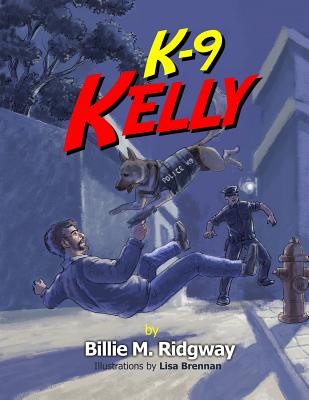 K-9 Kelly - Ridgway, Billie M