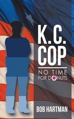 K. C. Cop: No Time for Donuts - Hartman, Bob