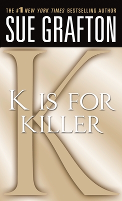 K Is for Killer: A Kinsey Millhone Novel - Grafton, Sue