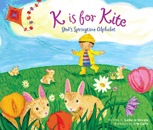 K Is for Kite: God's Springtime Alphabet