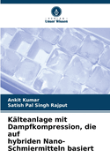 K?lteanlage mit Dampfkompression, die auf hybriden Nano-Schmiermitteln basiert