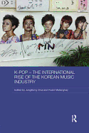 K-pop - The International Rise of the Korean Music Industry