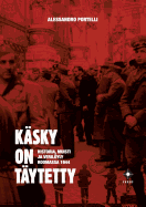 K?sky on t?ytetty: Historia, muisti ja verilyly Roomassa 1944