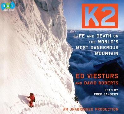 K2: Life and Death on the World's Most Dangerous Mountain - Viesturs, Ed, and Roberts, David