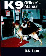 K9 Officer's Manual - Eden, Robert S