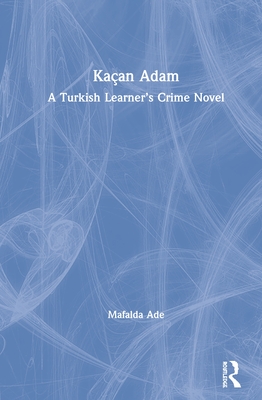 Kaan Adam: A Turkish Learner's Crime Novel - Ade, Mafalda