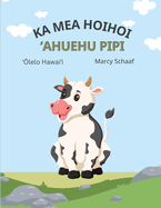 ka mea hoihoi  Ahuehu pipi (Hawaiian) The Curious Cow Commotion!