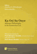 Ka Osi S  Onye: African Philosophy in the Postmodern Era